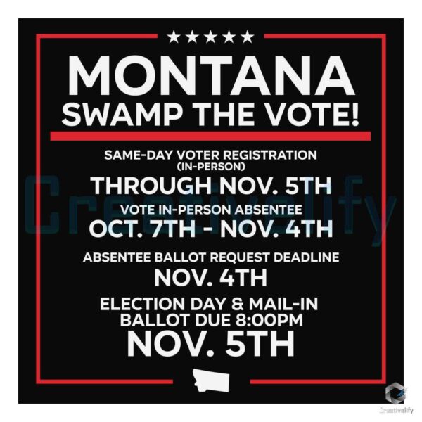 Montana Swamp The Vote Nov 5th Trump Election 2024 SVG