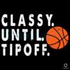 Classy Until Tipoff Basketball SVG