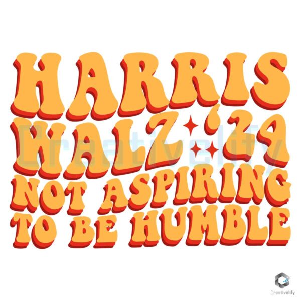 Harris Walz 24 Not Aspiring To Be Humble SVG