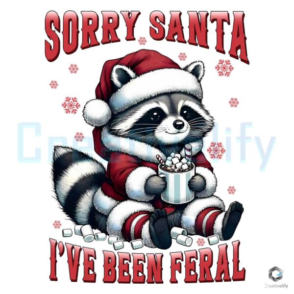 Sorry Santa I've Been Feral Holiday Raccon Santa Hat PNG