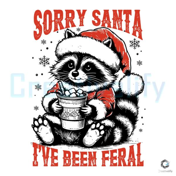 Sorry Santa I've Been Feral Funny Christmas Raccoon PNG