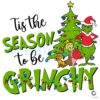 Tis The Season To Be Grinchy Grinch Png