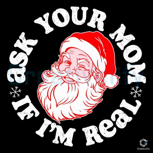 Santa Ask Your Mom If I'm Real SVG