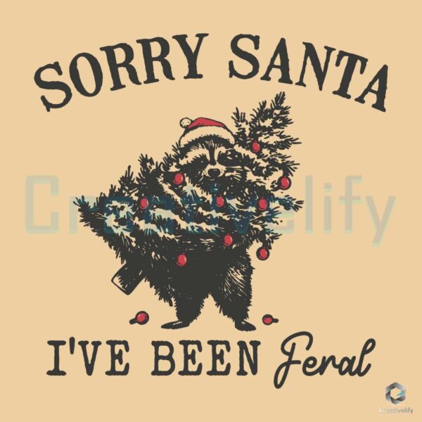 Sorry Santa I've Been Feral Raccoon Christmas Tree SVG