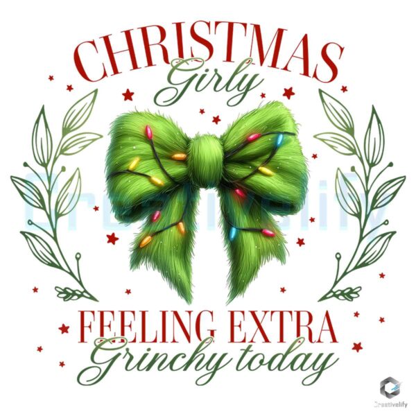 Christmas Bow Girly Feeling Extra Grinchy Today Png