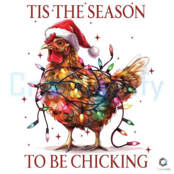 Tis The Season To Be Chicking Christmas Chicken Png