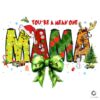 Grinch Coquette Bow You're A Mean One Mama Png