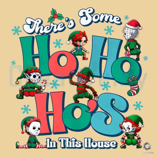 There's Some Ho Ho Ho's In This House Horror Christmas PNG