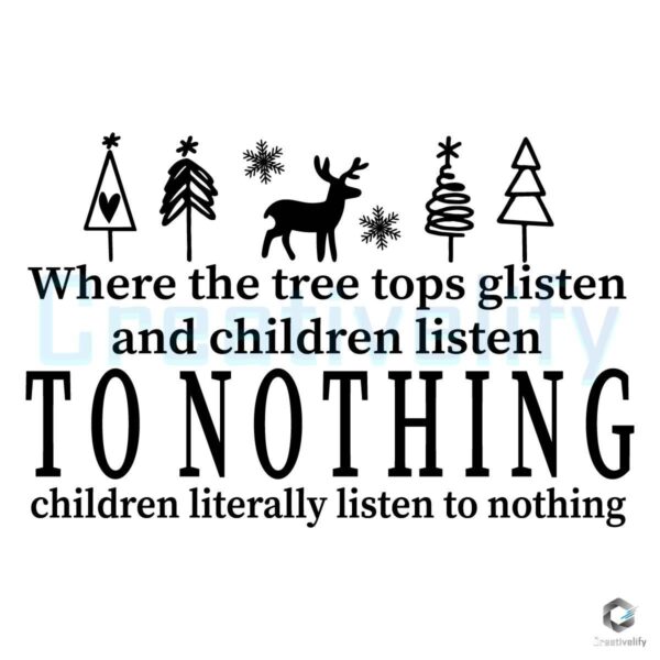 Tree Tops Glisten Children Listen Nothing SVG