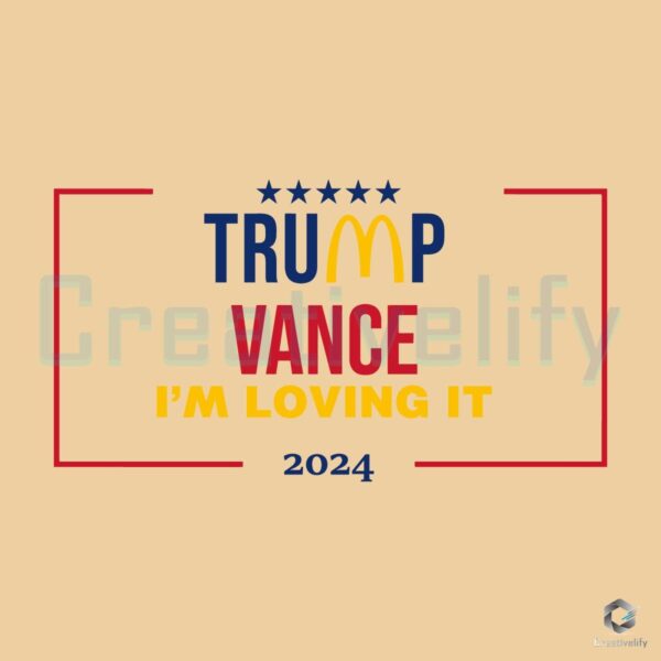 Trump Vance I'm Loving It 2024 SVG