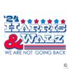 Vintage Harris and Walz 2024 We are NOT Going Back SVG PNG