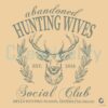 Vintage Abandoned Hunting Wives Social Club SVG