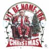 Vintage Trump I Will Be Home for Christmas PNG