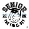 Volleyball Senior 2025 The Final Set SVG