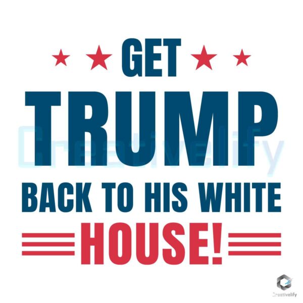 Get Trump Back to His White House SVG