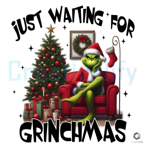 Just Waiting for Grinchmas PNG Sublimation File