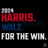 2024 Harris Walz For The Win Quote SVG