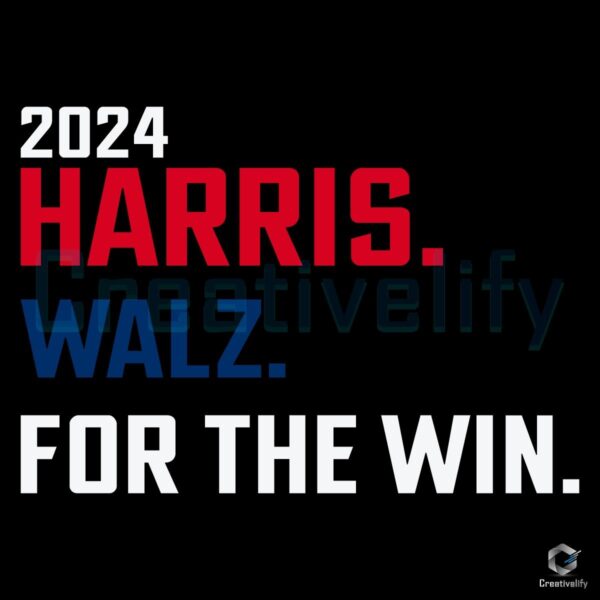 2024 Harris Walz For The Win Quote SVG