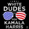 American Sunglasses White Dudes For Kamala SVG