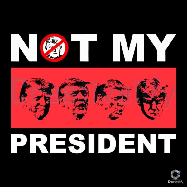 Anti Trump SVG Not My President