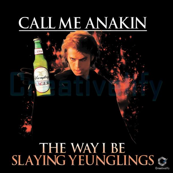 Call Me Anakin The Way I Be Slaying Yeunglings PNG