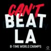 Can't Beat LA 8 Time World Champs Baseball SVG