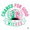 Changed For Good Wicked Movie SVG