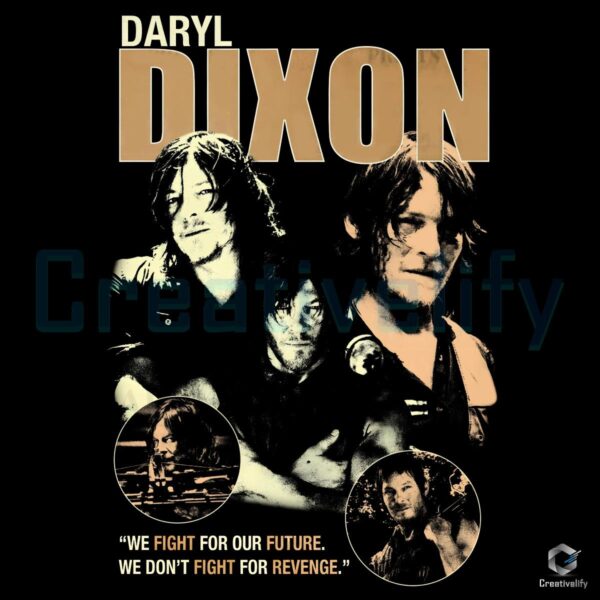 Daryl Dixon We Fight For Our Future PNG