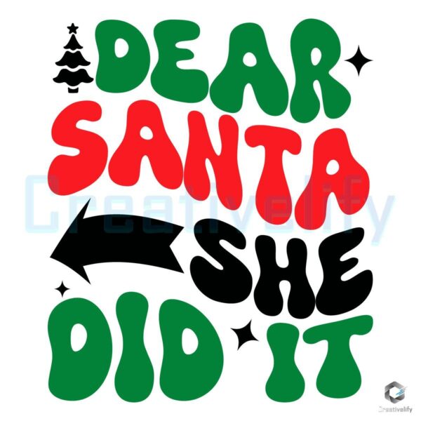 Dear Santa She Did It Christmas Quote Svg