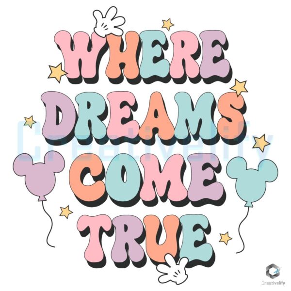 Disney Where Dreams Come True SVG