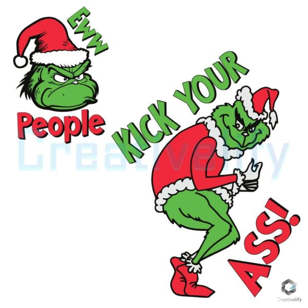 Ew People Kick Your Ass Christmas Grinch SVG