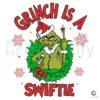 Grinch Is A Swiftie Merry Swiftmas Png