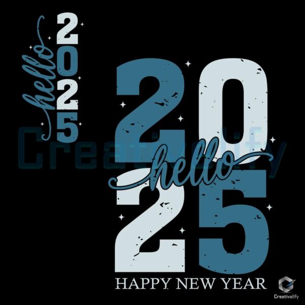 Hello 2025 Happy New Year SVG