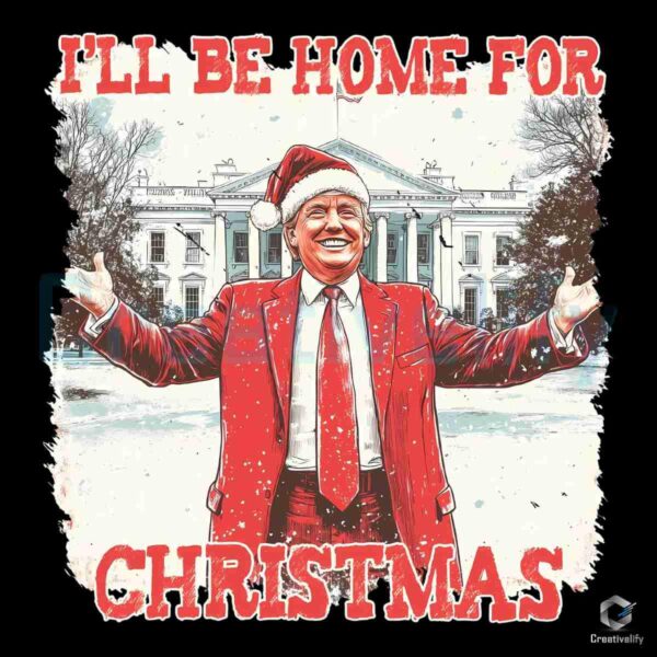 Hilarious Christmas Trump Home for Christmas PNG