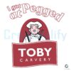 I Got Pegged At Toby Carvery SVG