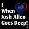 I Love Bills When Josh Allen Goes Deep SVG