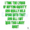 I Took The Lyrics Of Defying Gravity SVG