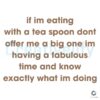 If Im Eating With A Tea Spoon SVG