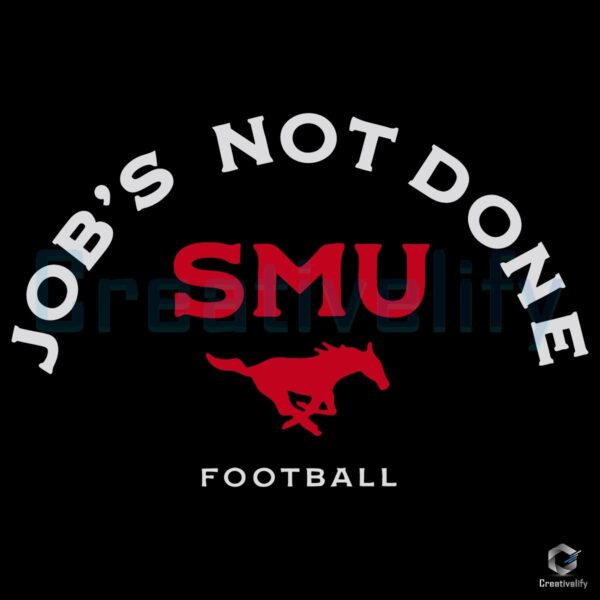 Jobs Not Done SMU Mustangs Football SVG