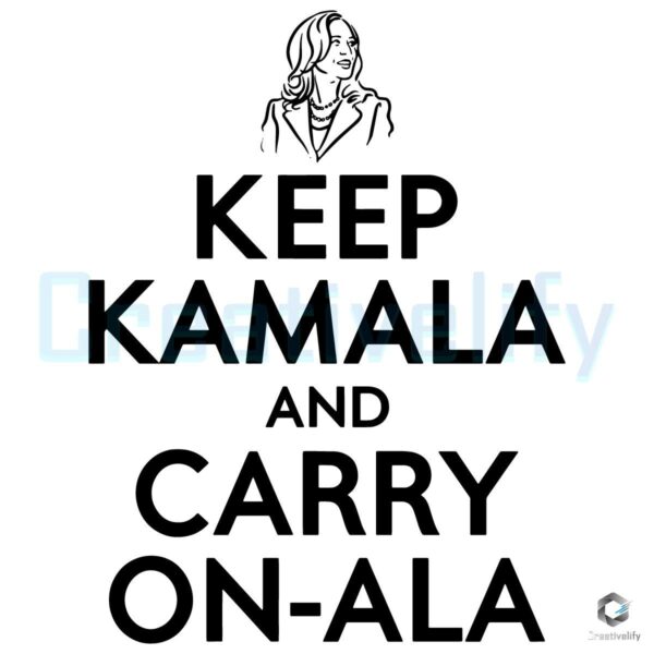 Keep Kamala And Carry On Ala Kamala For President SVG