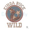 Morgan Wallen Kinda' Buck Wild Cowgirls SVG