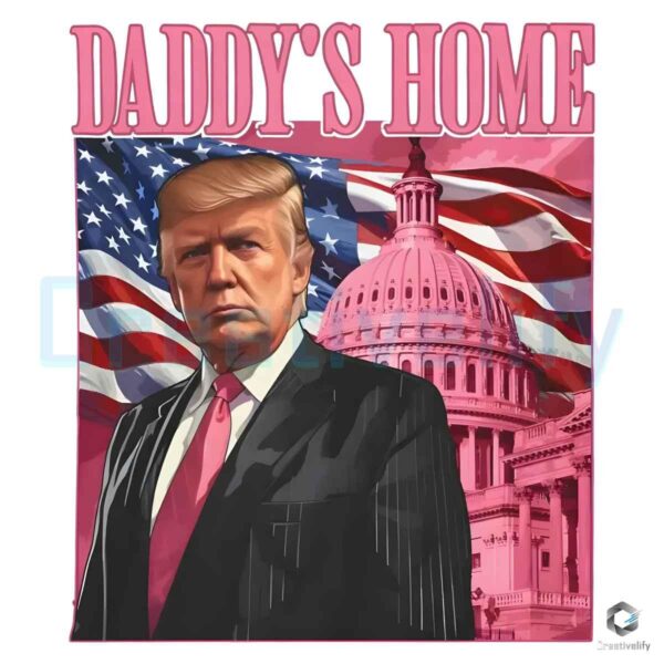 Pink Daddy's Home Trump 47Th President US PNG