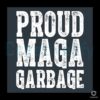 Proud Maga Garbage Donald Trump Election SVG