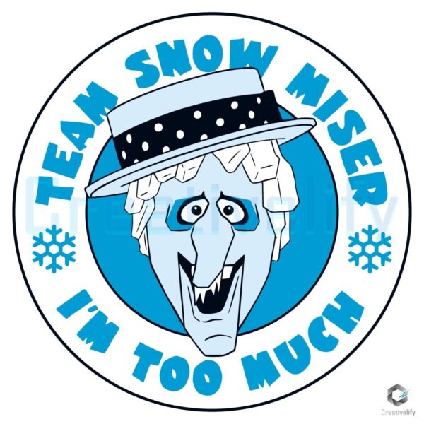 Team Snow Miser I'm Too Much SVG