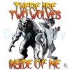 There Are Two Wolves Inside Of Me Proverb PNG