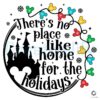 There's No Place Like Home For The Holiday Disney SVG