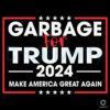 Trump 2024 Garbage Make America Great Again SVG