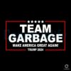 Trump 2024 Team Garbage Make America Great Again SVG