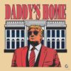 Trump 2024 White House Daddys Home PNG