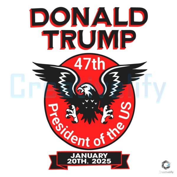 Trump 47Th President Eagle Of The US SVG